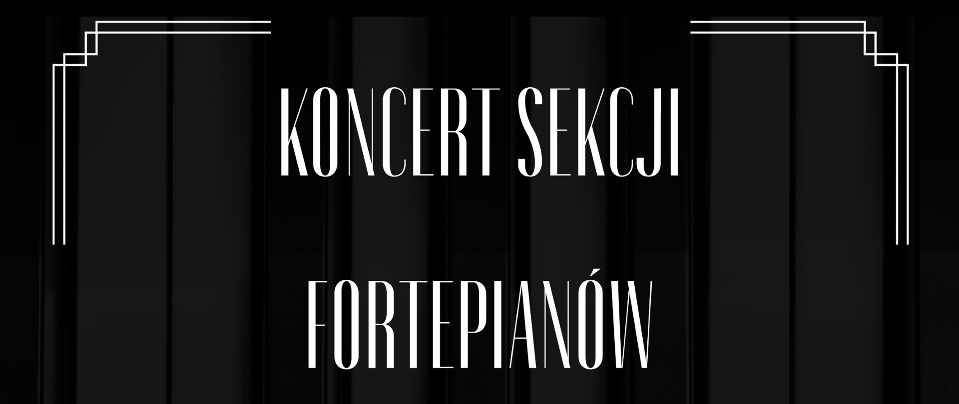 Plakat czarne tło poniżej w poprzek błyszcząca klawiatura fortepianu od góry napis białym kolorze starą czcionką koncert sekcji fortepianów 9 stycznia 2024 godzina 16:30 na samym dole państwowa szkoła muzyczna pierwszego i drugiego stopnia w Nysie sala koncertowa w prawym dolnym rogu złote logo szkoły według ustalonego znaku