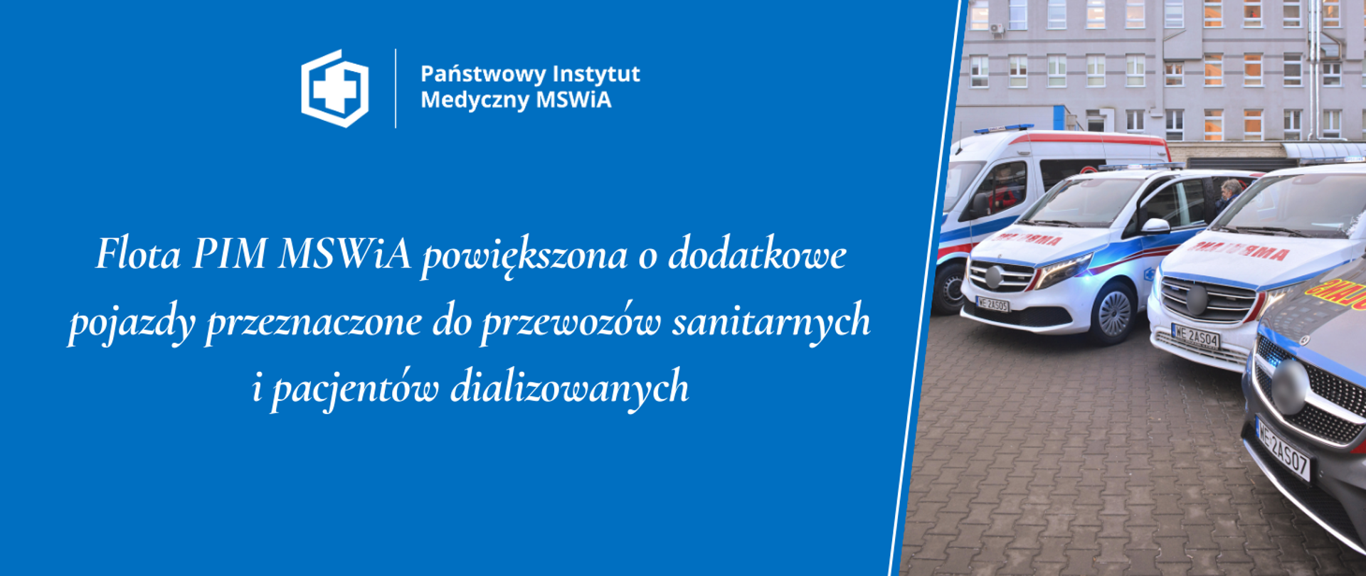 Flota PIM MSWiA powiększona o dodatkowe pojazdy przeznaczone do przewozów sanitarnych
i pacjentów dializowanych