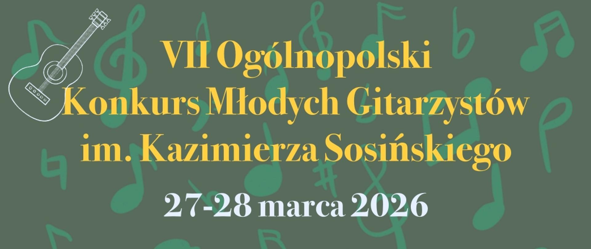 Baner na VII Ogólnopolski Konkurs Młodych Gitarzystów im. Kazimierza Sosińskiego, zielone tło w nutki, żółte i białe litery, kontur rysunkowy gitary
