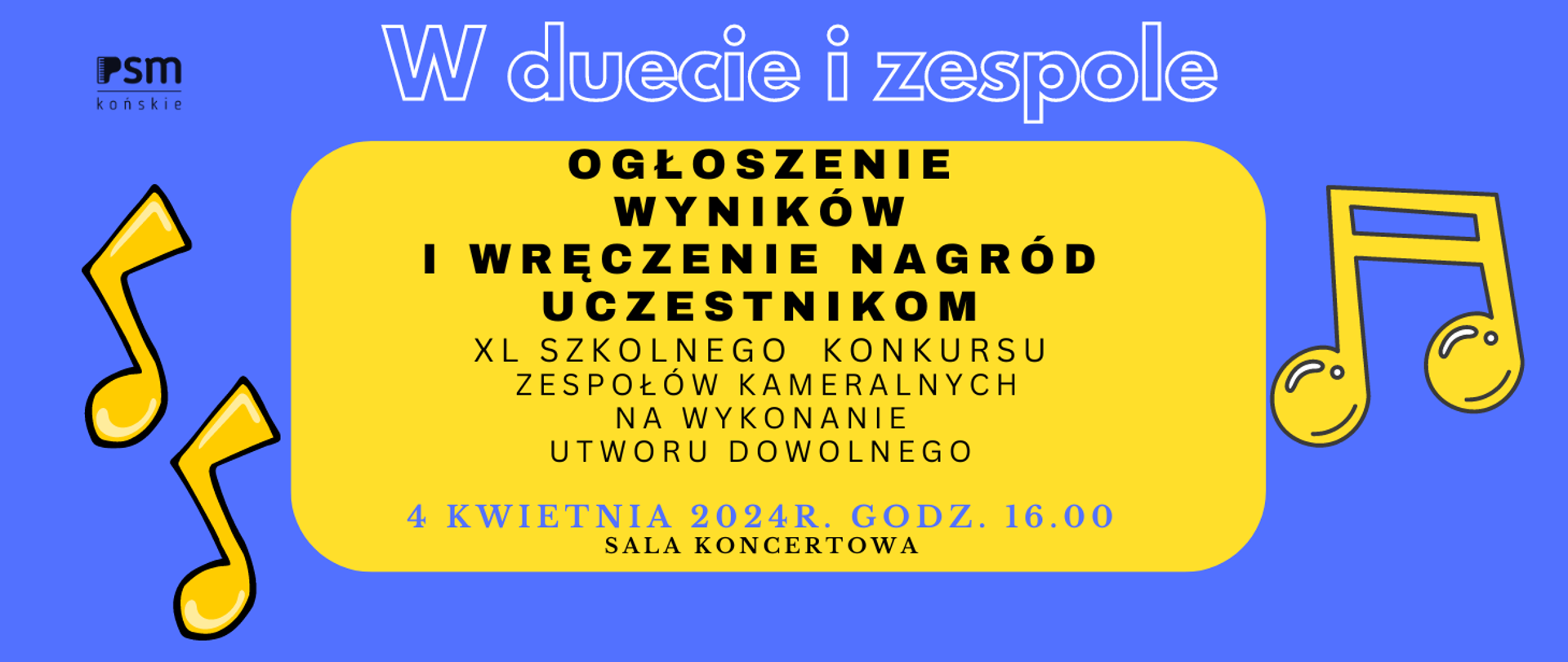 Baner na niebieskim tle. U góry biały napis w duecie i zespole. Po środku w żółtej ramce czarne litery informujące o wynikach konkursu. W lewym górnym rogu logo szkoły w kolorze czarnym. Z lewej i prawej strony żółte nutki