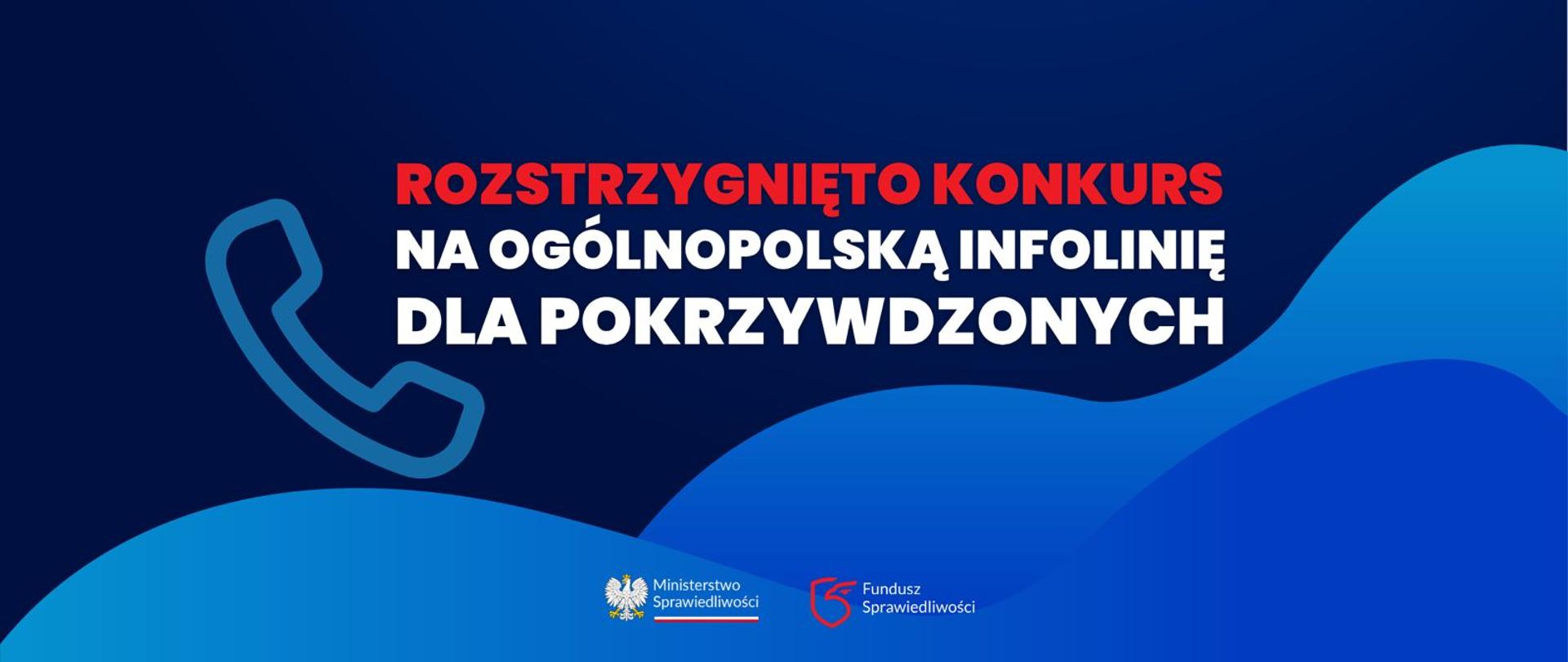Rozstrzygnięto konkurs na ogólnopolską infolinię dla pokrzywdzonych