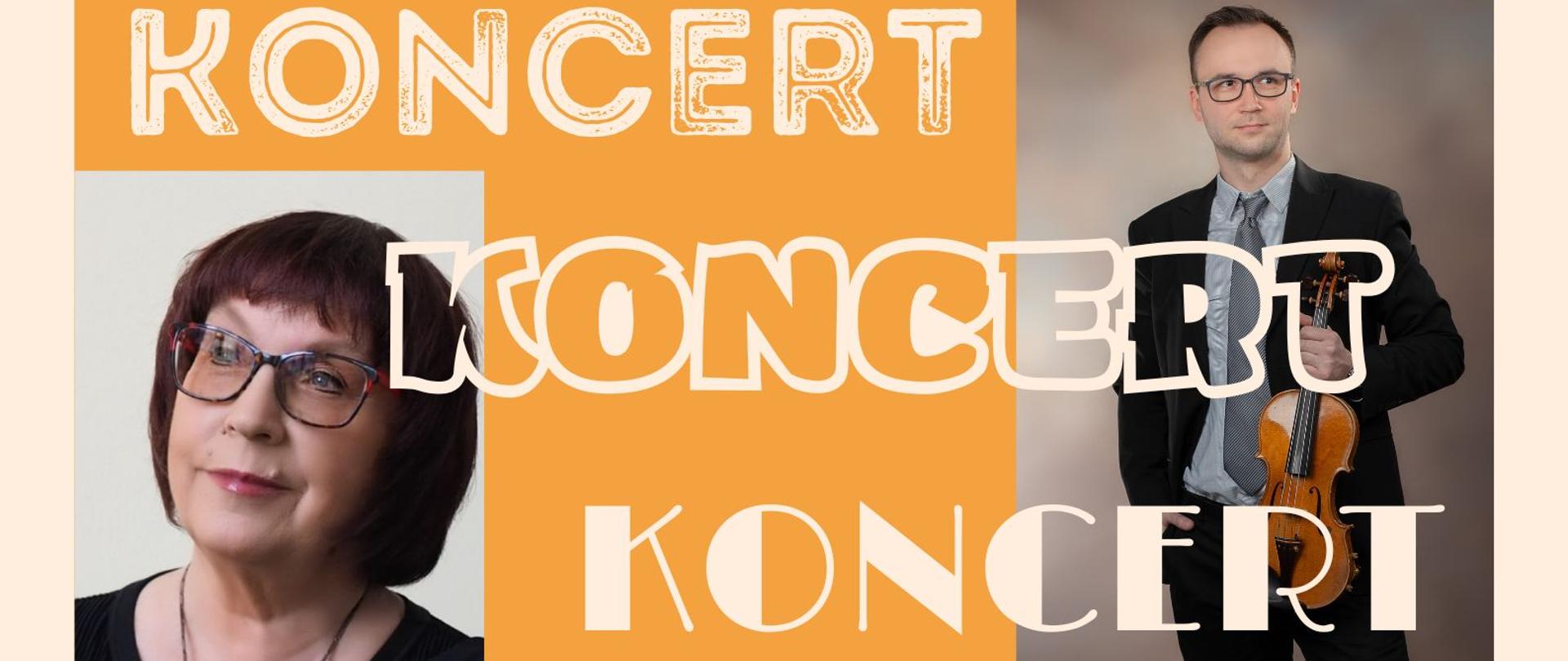 U góry plakatu dwa zdjęcia: po lewej stronie twarz dojrzałej uśmiechniętej kobiety w okularach, po prawej sylwetka mężczyzny w garniturze trzymającego skrzypce, na środku na pomarańczowym tle napis: "koncert", u dołu informacja o koncercie na czerwonym tle: "Wystąpi niezwykły duet z Akademii Muzycznej w Gdańsku prof. Anna Prabucka-Firlej, fortepian, dr Adam Bruderek, skrzypce".