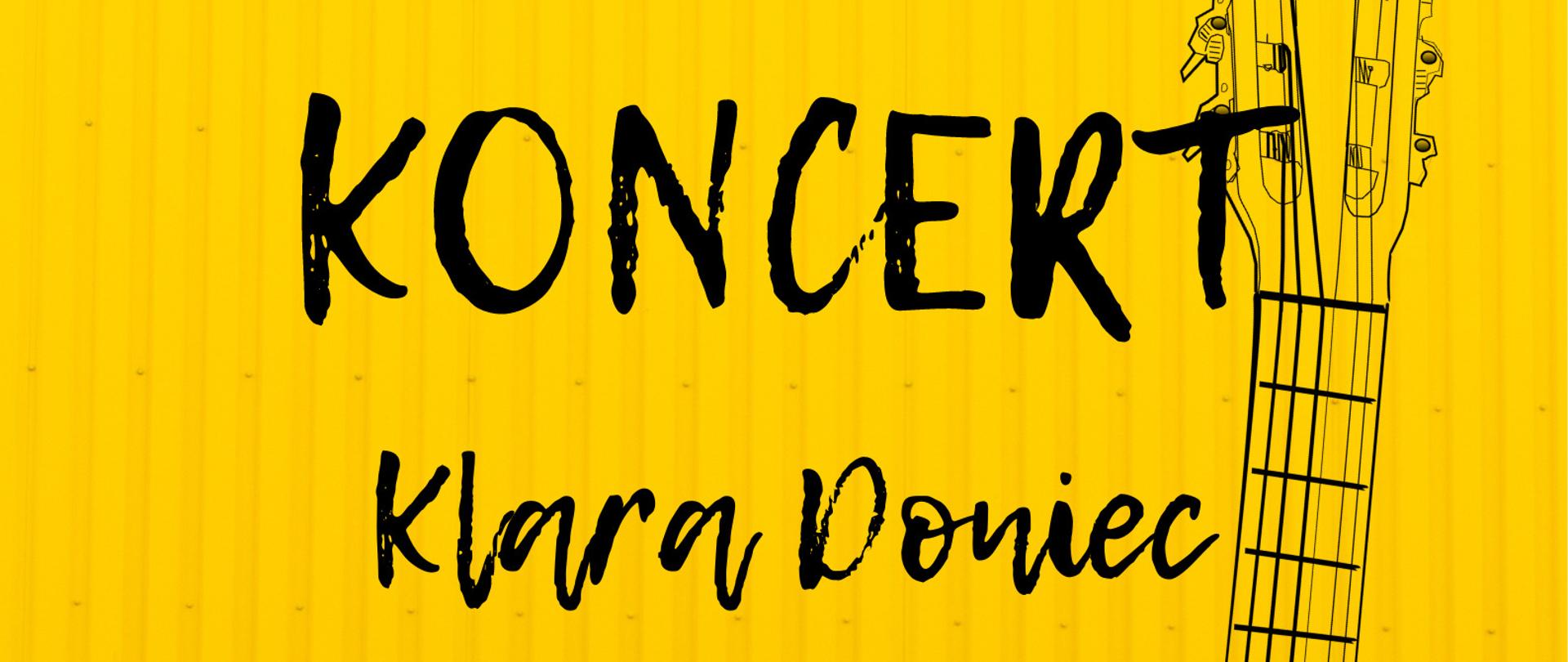 Na plakacie na żóltym tle w górnym lewym rogu znajduje się logo szkoły, w środkowej części napis "koncert, Klara Doniec, Gitara, po lewej stronie nazwiska kompozytorów i poniżej data i miejsce wydarzenia - 30.11.2022 godz. 18.00, aul;a PSM, wstęp wolny. W tle po prawej stronie czarna grafika gitary.