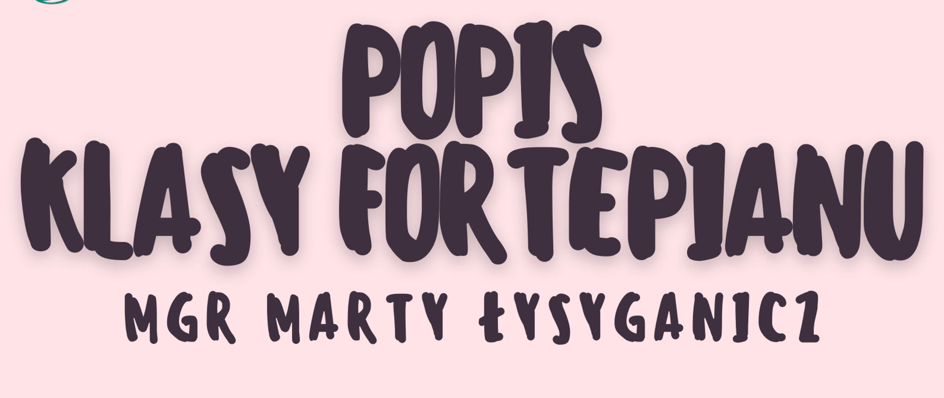 Na różowym tle umieszczona została grafika grającej na fortepianie dziewczynki. Wokół niej widoczne są informacje dotyczące wydarzenia.