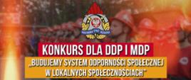 Grafika przestawia napis KOKURS DLA DDP I MDP ,,Budujemy system odporności społecznej w lokalnych społecznościach. Na nad napisem logo PSP