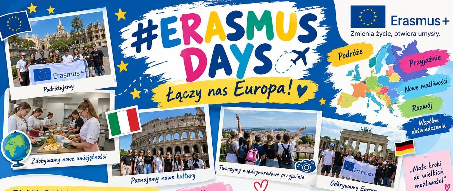 Na zdjęciu przedstawiono kolorową gazetkę informacyjną poświęconą wydarzeniu Erasmus Days. Plakat promuje program Erasmus+ oraz możliwości zdobywania nowych umiejętności, poznawania kultur europejskich i nawiązywania międzynarodowych przyjaźni. Zawiera fotografie uczniów uczestniczących w zagranicznych wyjazdach edukacyjnych, symbole Unii Europejskiej, flagi państw oraz mapę Europy. W dolnej części zamieszczono plan wydarzenia, obejmujący przygotowanie muffinek z flagami, prezentację krajów europejskich, quiz oraz wywiady z uczniami, którzy uczestniczyli w programie Erasmus+. Całość zachęca młodzież do poznawania Europy, nauki języków obcych, rozwijania zainteresowań i korzystania z międzynarodowych możliwości edukacyjnych.