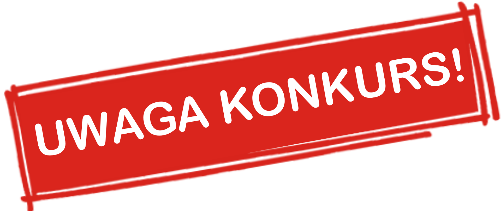 Napis uwaga konkurs 