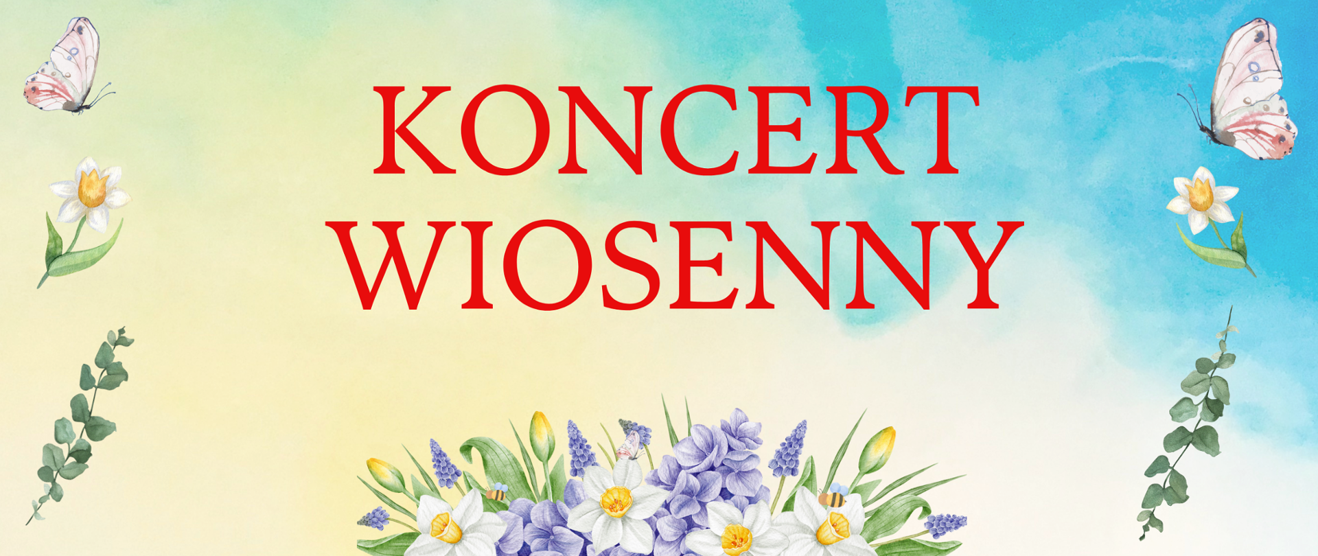 Plakat. Tło w kolorze nieba. Dekoracyjne elementy wiosenne takie jak listki, bazie i kwiaty. Na środku czerwony napis koncert wiosenny.
