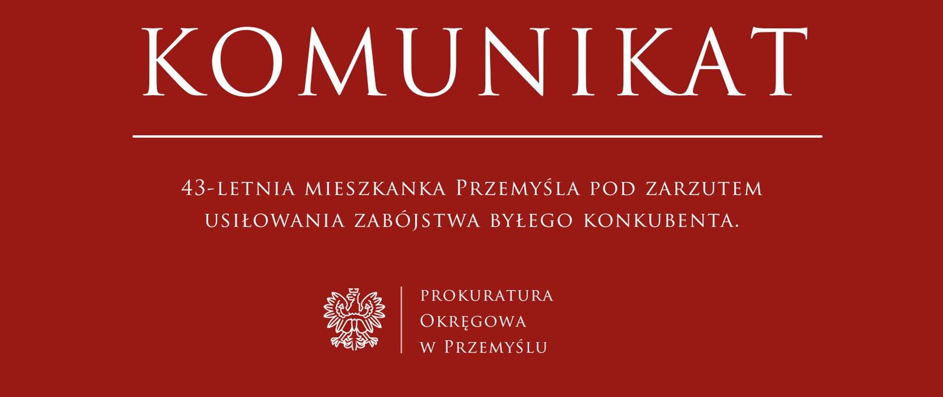 43-letnia mieszkanka Przemyśla pod zarzutem usiłowania zabójstwa byłego konkubenta.