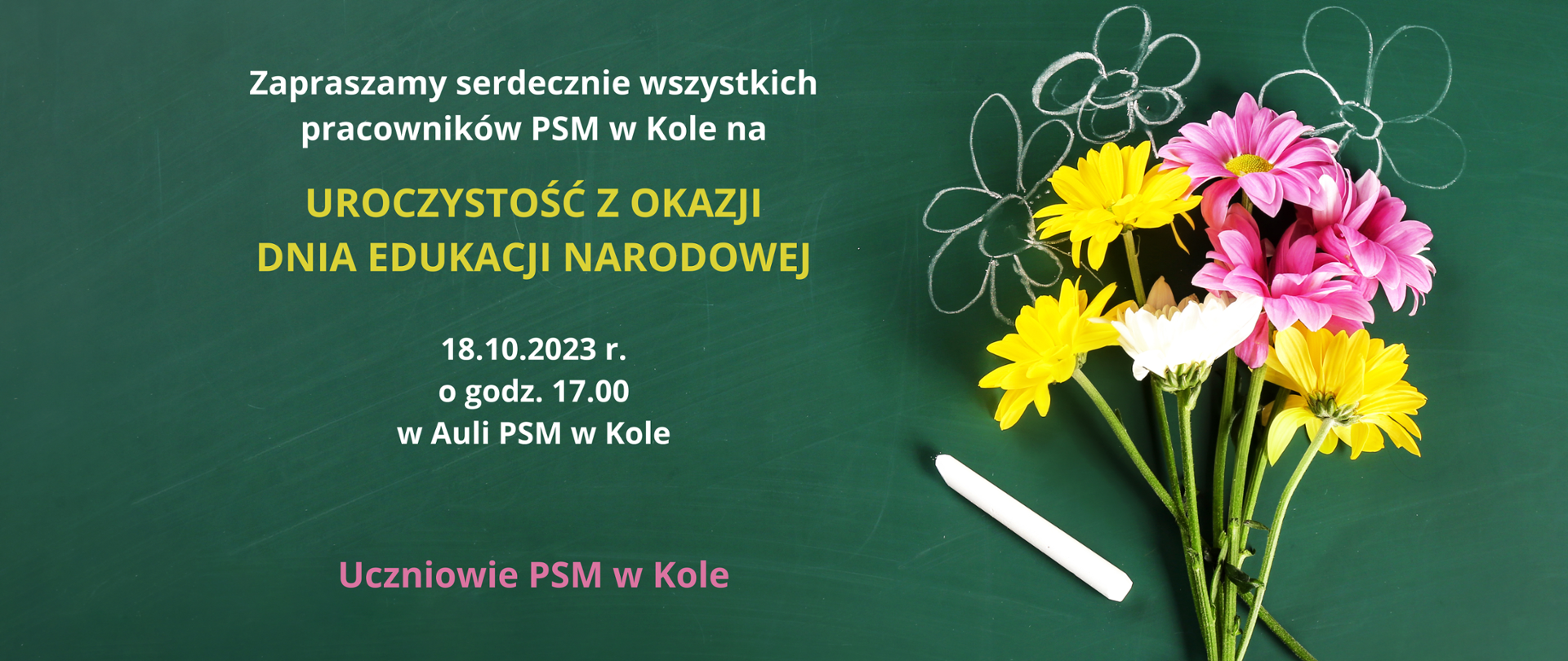 zaproszenie na uroczystość z okazji Dnia Edukacji Narodowej 18 października godz.17,00 aula PSM w Kole