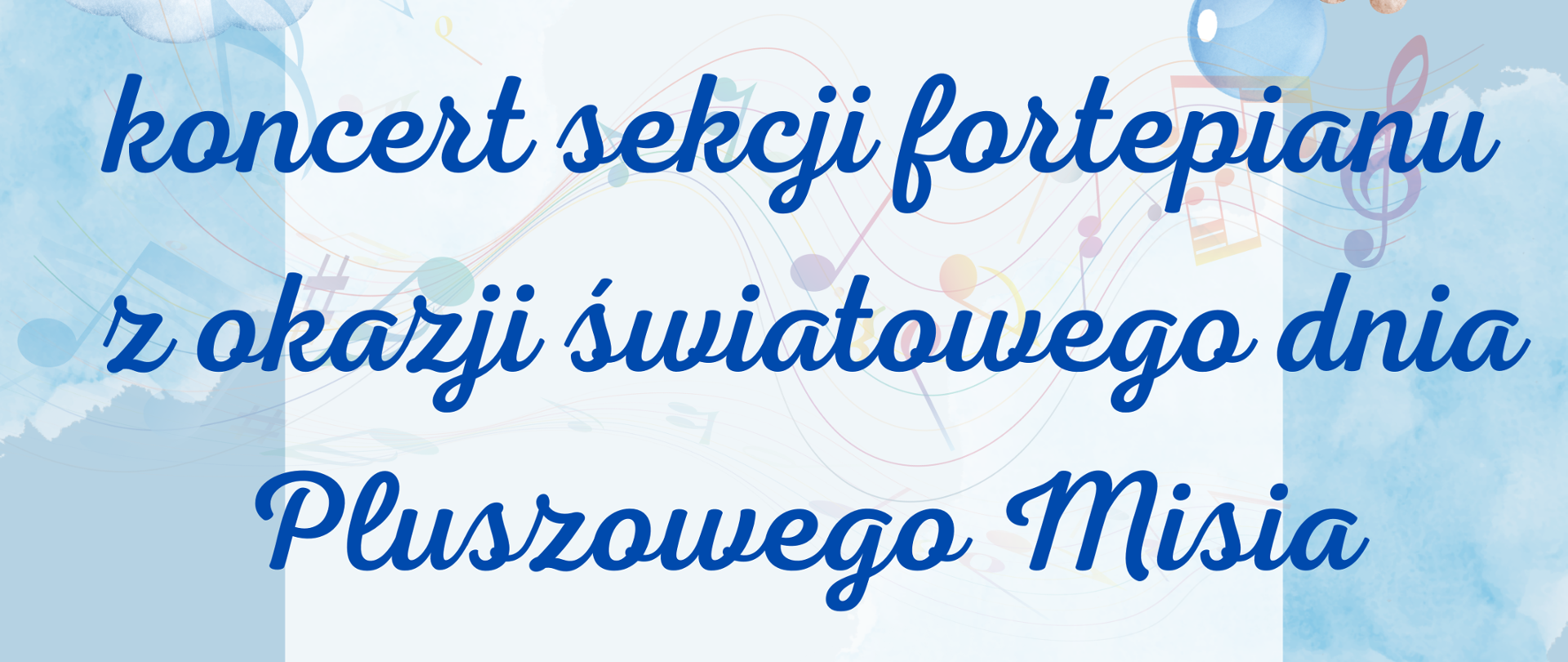 Plakaty niebieskie tło na obrzeżach grafiki przedstawiające różne misie w tym Paddington na tle klawiatury siedzące latające podpięte do balonów w samolocie i leżące na komórce tekst do państwa szkoły muzyczna pierwszego drugiego stopnia imienia Witolda Lutosławskiego w Nysie Zapraszam na koncert fortepianu z okazji światowego dnia pluszowego misia 9 grudnia 2025 godzina 16:30 sala koncertowa im Jerzego Kozarzewskiego
