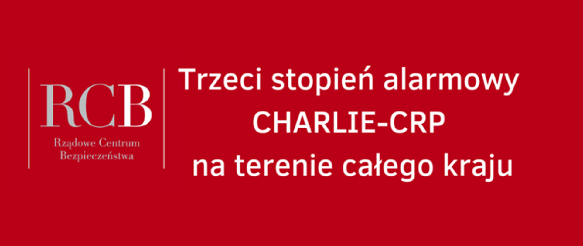 Trzeci stopień alarmowy CHARLIE_CRP na terenie całego kraju