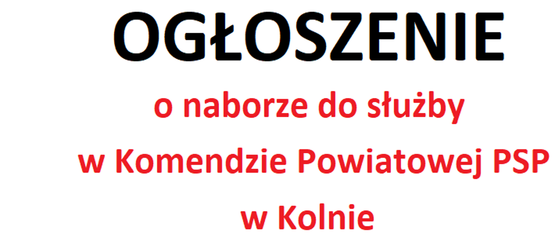 Grafika z napisem "Ogłoszenie o naborze w Komendzie Powiatowej PSP w Kolnie"