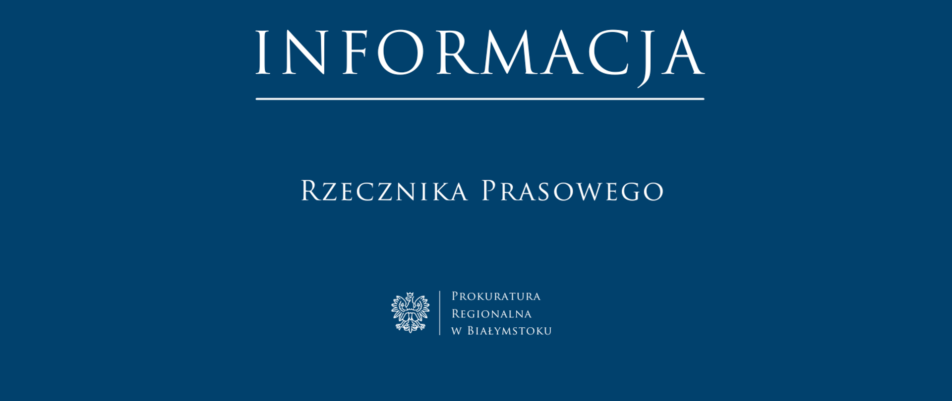 Na niebieskim tle biały napis Informacja Rzecznika Prasowego. Na dole strony białe godło i nazwa jednostki Prokuratura Regionalna w Białymstoku