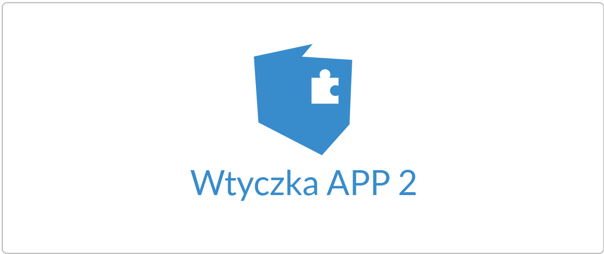 Logo Wtyczki APP 2 - Niebieski kontur Polski z białą ikoną puzzla w prawym górnym rogu. Pod nim niebieski napis: Wtyczka APP 2
