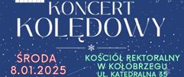 Plakat koncertu kolędowego w Kościele Rektoralnym 08.01.2025 r.