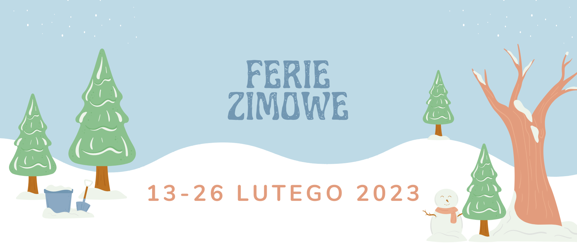 Zdjęcie przedstawia grafikę choinek i śniegu oraz informację o terminie ferii zimowych.