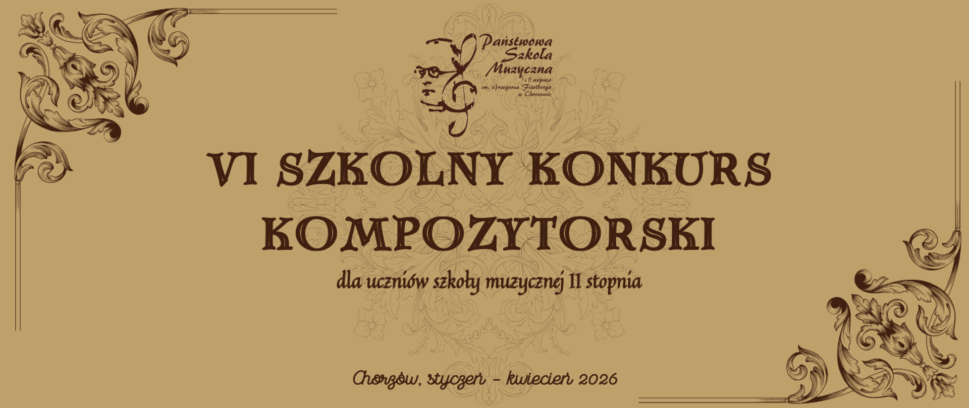 „Plakat informacyjny w odcieniach beżu z ozdobną ramką. Treść: Sekcja przedmiotów ogólnomuzycznych i specjalności wokalistyka zaprasza na VI Szkolny Konkurs Kompozytorski dla uczniów szkoły muzycznej II stopnia. Chorzów, styczeń–kwiecień 2026.