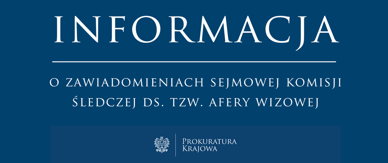 Zawiadomienia sejmowej komisji śledczej ds. tzw. afery wizowej - Prokuratura Krajowa - Portal Gov.pl