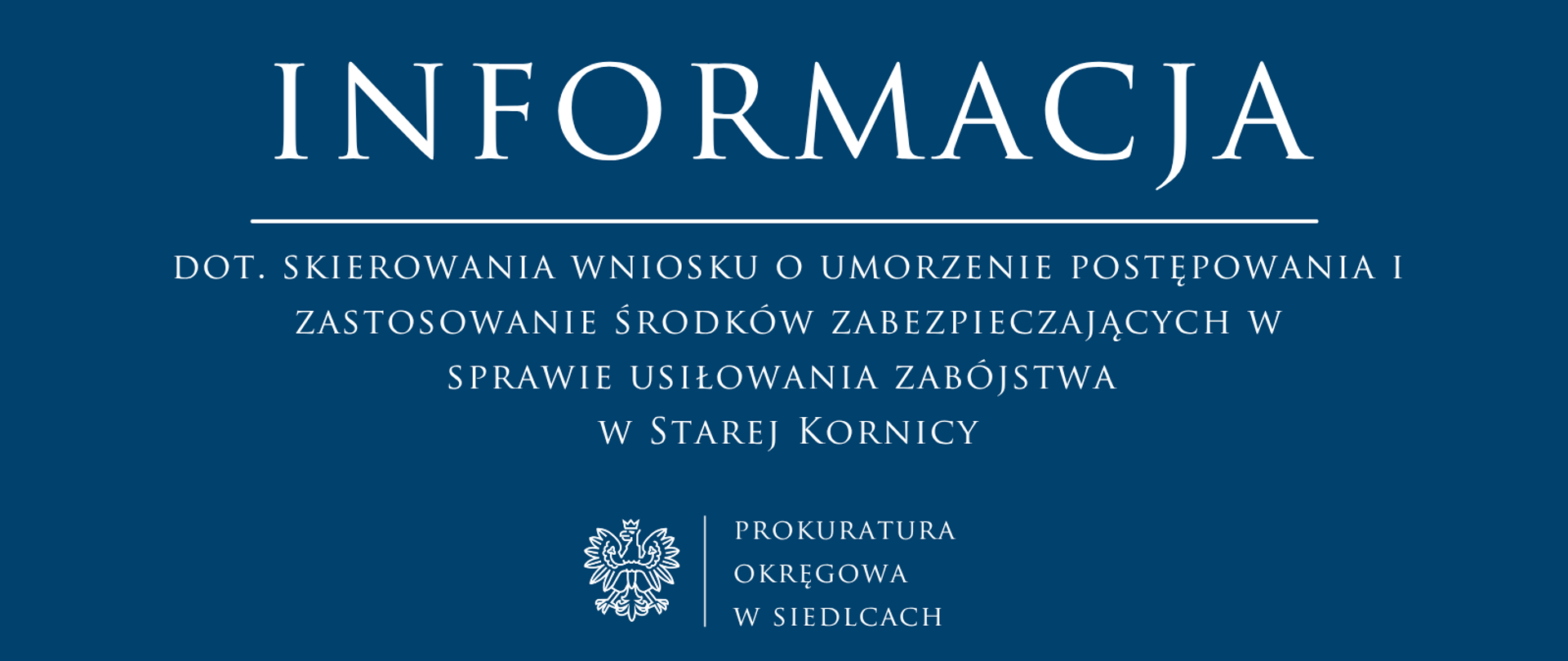 Informacja_dot_skierowania_wniosku_o_umorzenie_postępowania_i_zastosowanie_środków_zabezpieczających_w_sprawie_usiłowania_zabójstwa_w_Starej_Kornicy