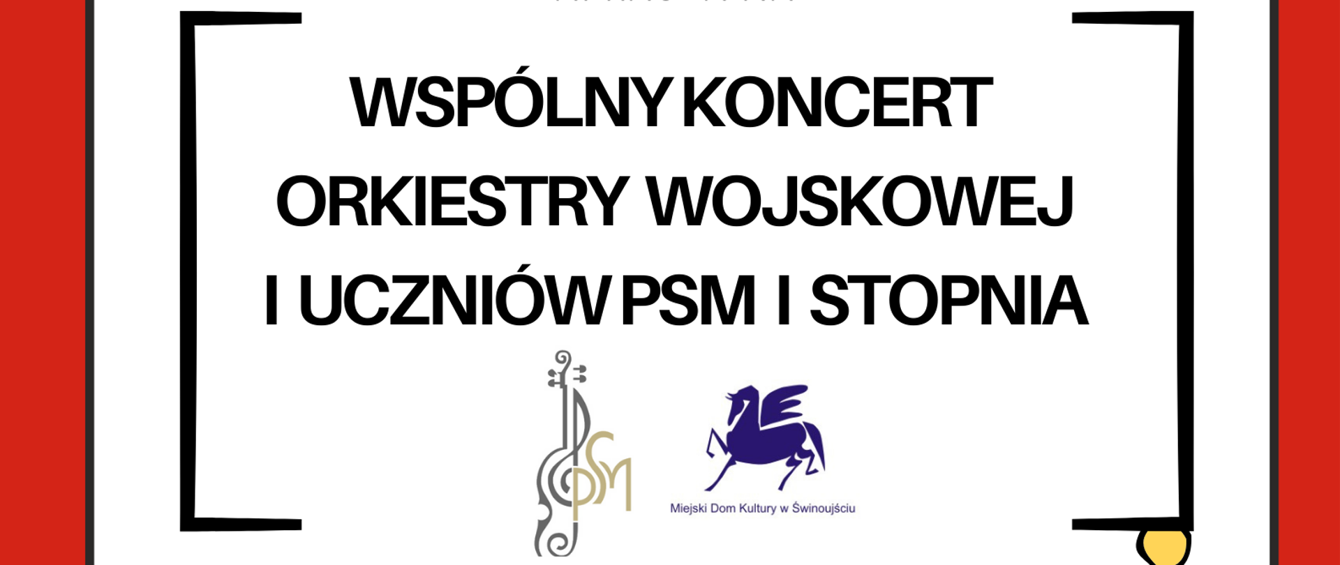 Na białym tle plakatu maszerująca w mundurach orkiestra wojskowa grająca na instrumentach, czarne napisy informujące o koncercie., wokół plakatu Ramka w kolorze czerwonym.