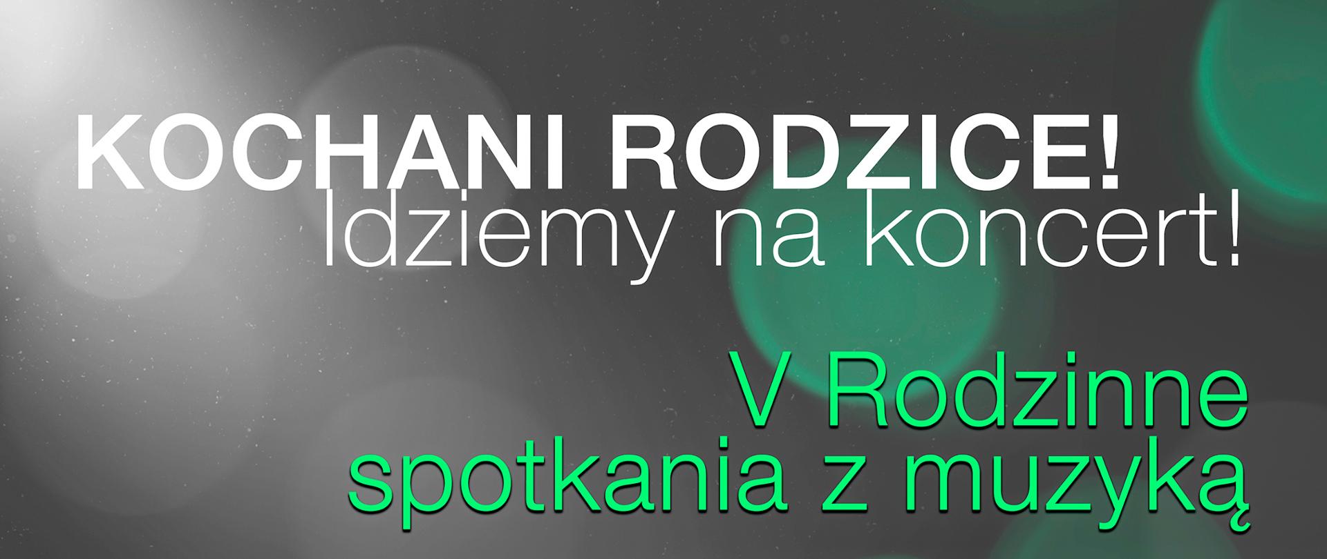 Plakat: na szaro-zielono-białym tle rodzina (ojciec, matka, syn, córka), dane teleadresowe szkoły, logo szkoły oraz nazwa koncertu