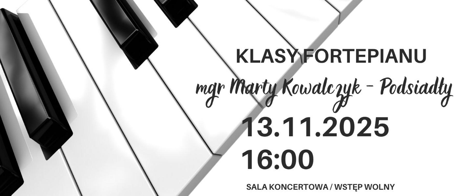 Plakat informacyjny dotyczący popisu klasy fortepianu mgr Marty Kowalczyk - Podsiadły odbywający się w dniu 13.11.2025 o godz. 16.00.