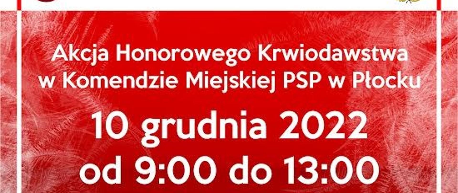 Plakat przedstawia akcję honorowego krwiodawstwa w Komendzie Miejskiej w Płocku, która odbędzie się w dniu 10 grudnia.2022 r.