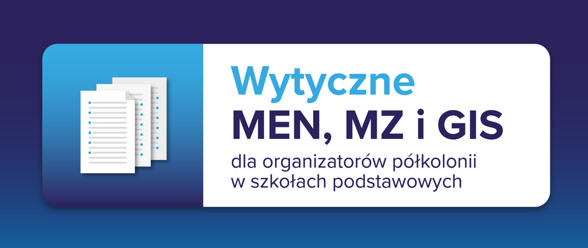 Wytyczne MEN, MZ i GIS dla organizatorów półkolonii w szkołach podstawowych
