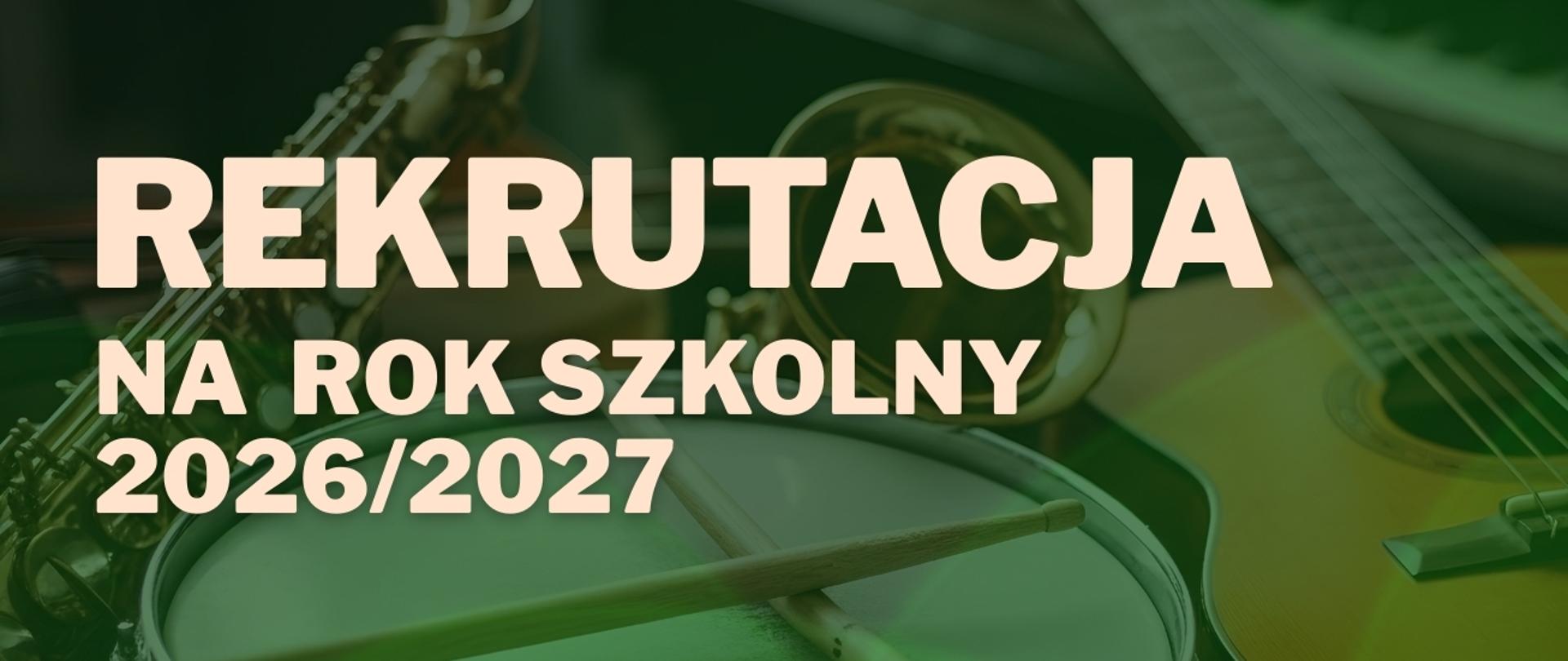 Plakat rekrutacji na rok szkolny 2026-2027 w którym znajduje się informacja o terminie badania przydatnosci 7 maja 2026, termin składania wniosków 22 kwietnia 2026, Drzwi otwarte 18 kwietnia. Plakaty na zielonym tle, dziewczynka grająca na skrzypcach, logo szkoły, kod QR