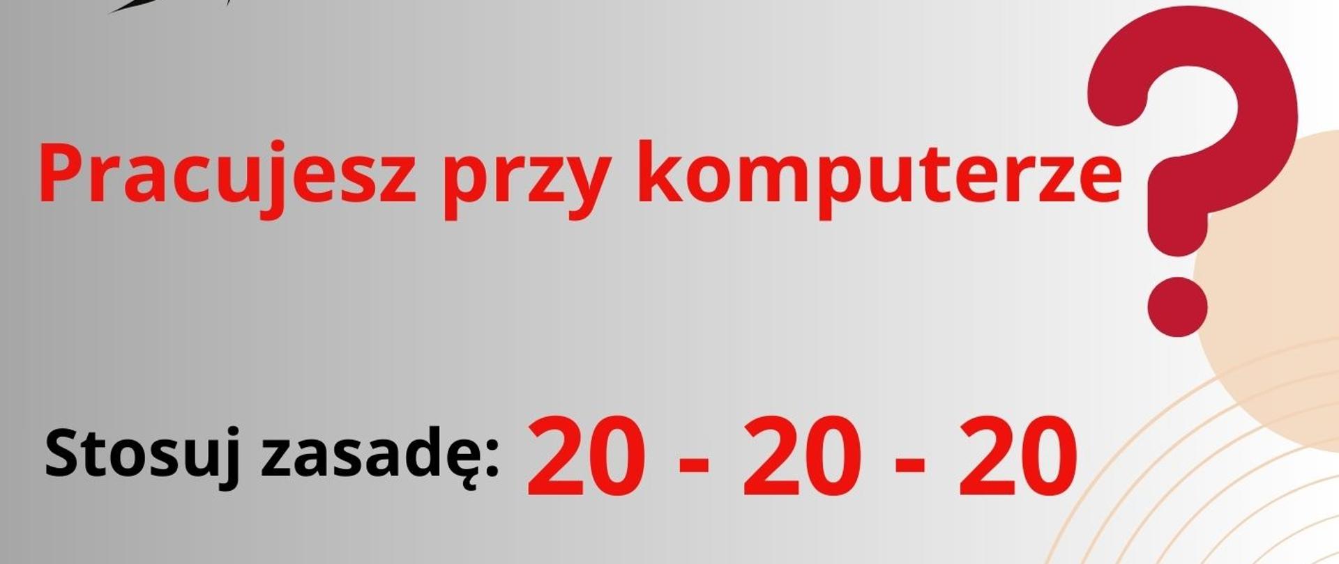 Pracujesz przy komputerze?