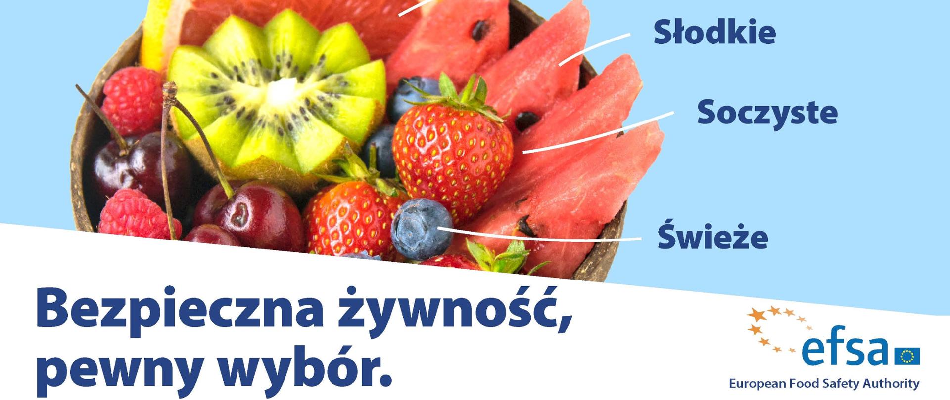 Zdjęcie przedstawia owoce: grejpfrut, kiwi, truskawki, czereśnie, borówki. Podpisane jest Bezpieczna żywność, pewny wybór. W prawym dolnym rogu znajduje się logo EFSA.