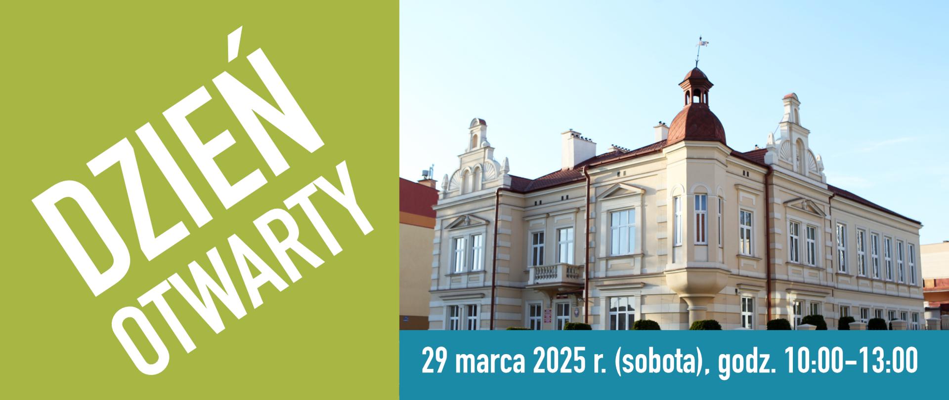 Baner promujący dzień otwarty. Po lewej stronie na zielonym tle znajduje się duży, biały napis ‘DZIEŃ OTWARTY’. Po prawej stronie widnieje zdjęcie eleganckiego, zabytkowego budynku z jasną elewacją i charakterystyczną wieżyczką. Na dole, na niebieskim tle, umieszczona jest informacja o wydarzeniu: ‘29 marca 2025 r. (sobota), godz. 10:00–13:00