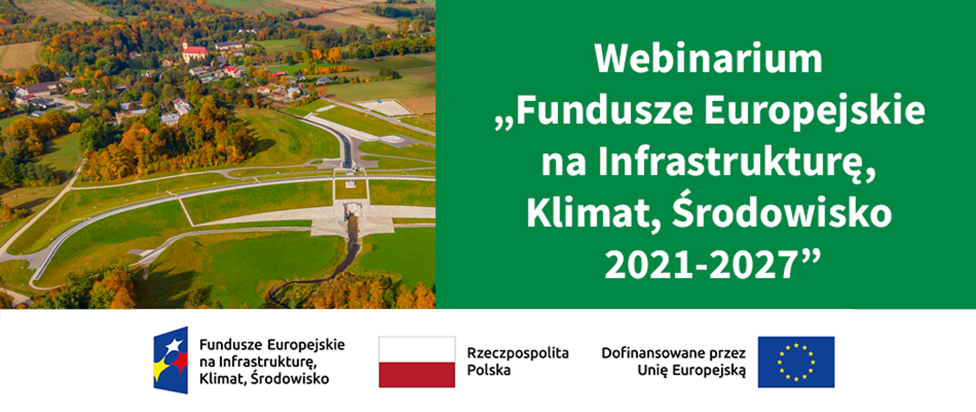Plansza z napisem: "Webinarium „Fundusze Europejskie na Infrastrukturę, Klimat, Środowisko 2021-2027”. Na dole ciąg znaków dofinansowania Unijnego. 