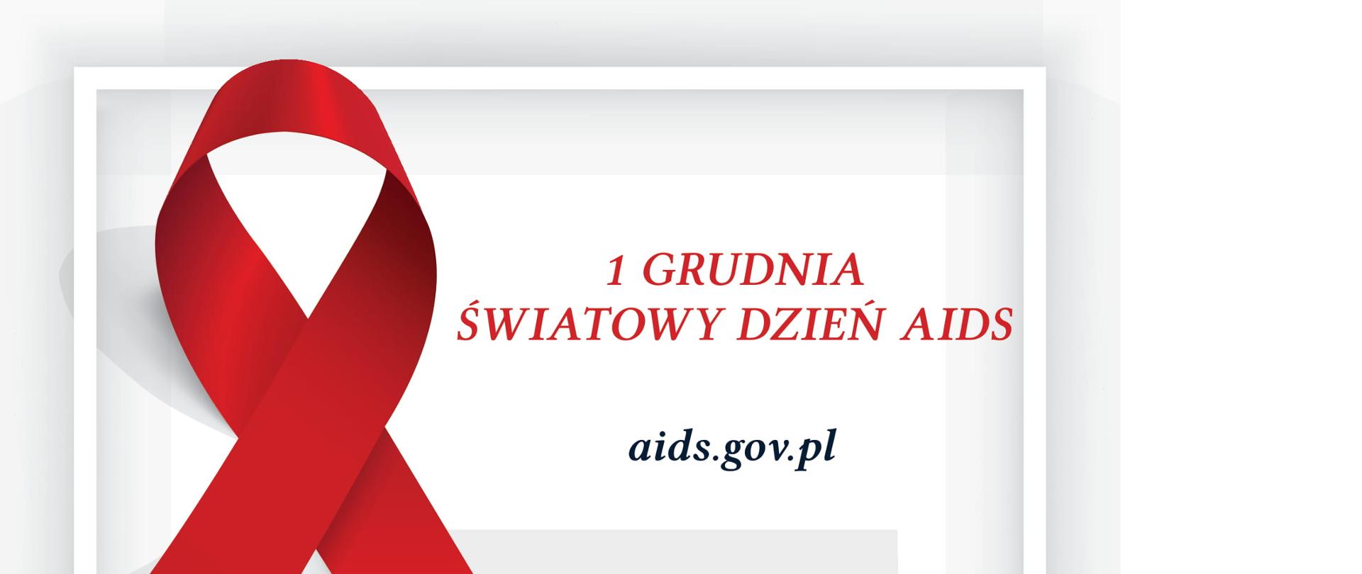 Na jasnym tle czerwona wstążka, po prawej stronie napis czerwonym drukiem: 1GRUDNIA ŚWIATOWY DZIEŃ AIDS, poniżej link do strony aids.gov.pl
