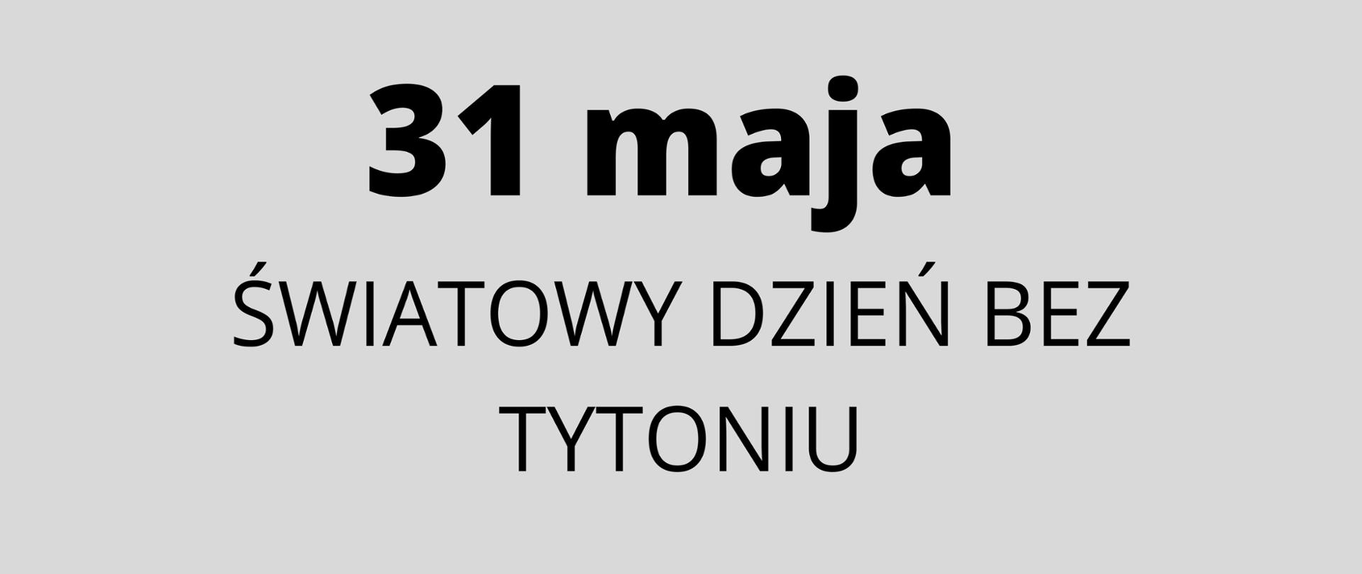 Światowy Dzień Bez Tytoniu 31 Maj 2021