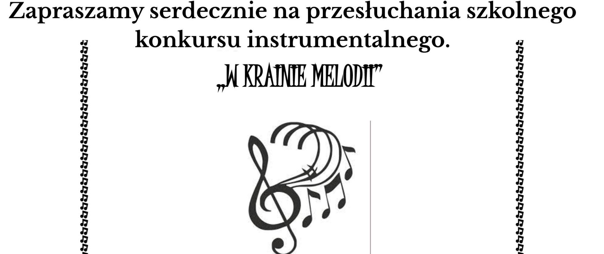 Zapraszamy serdecznie na przesłuchania szkolnego konkursu instrumentalnego "W krainie melodii".