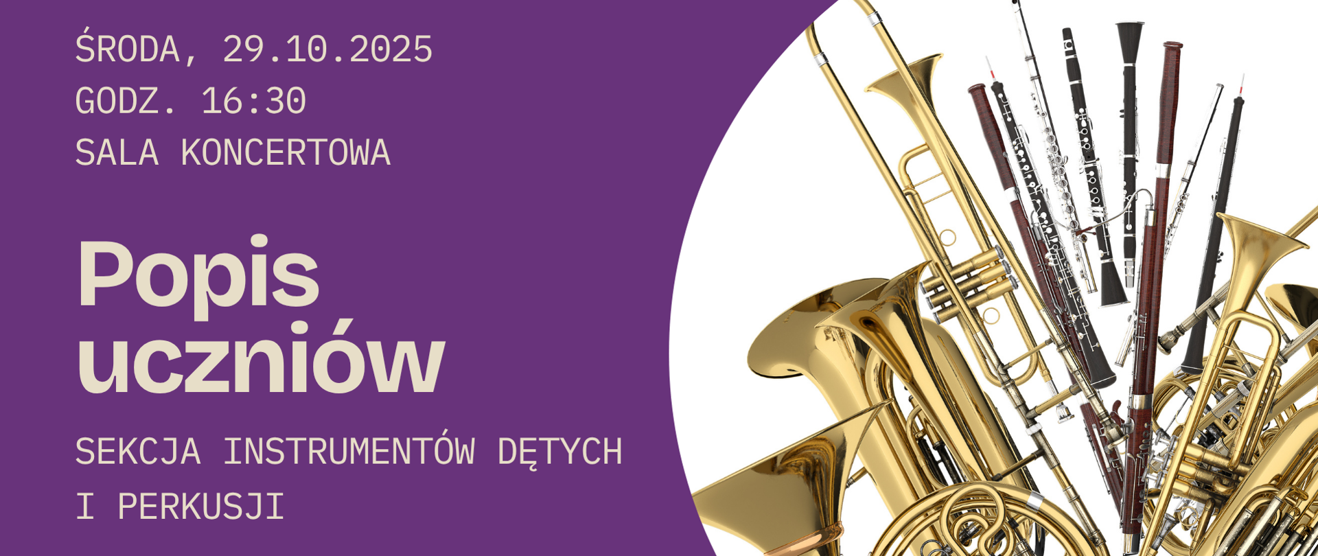 Grafika przedstawia zbliżenie na instrumenty dęte drewniane i blaszane. Tło plakatu jest w intensywnym fioletowym kolorze, który kontrastuje z metalicznym blaskiem instrumentów. Po lewej stronie widnieje jasny napis „Popis uczniów – Sekcja instrumentów dętych i perkusji” wraz z datą i miejscem wydarzenia.