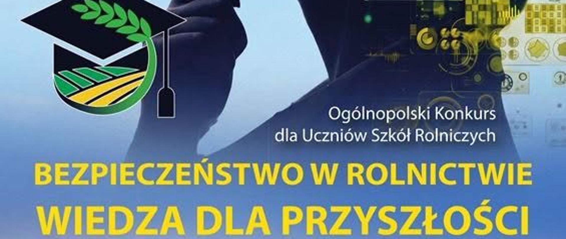 Konkurs „Bezpieczeństwo w Rolnictwie – Wiedza dla Przyszłości”