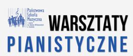 Po lewej stronie logo szkoły , białe tło, tekst w kolorze czarnym i niebieskim warsztaty pianistyczne..