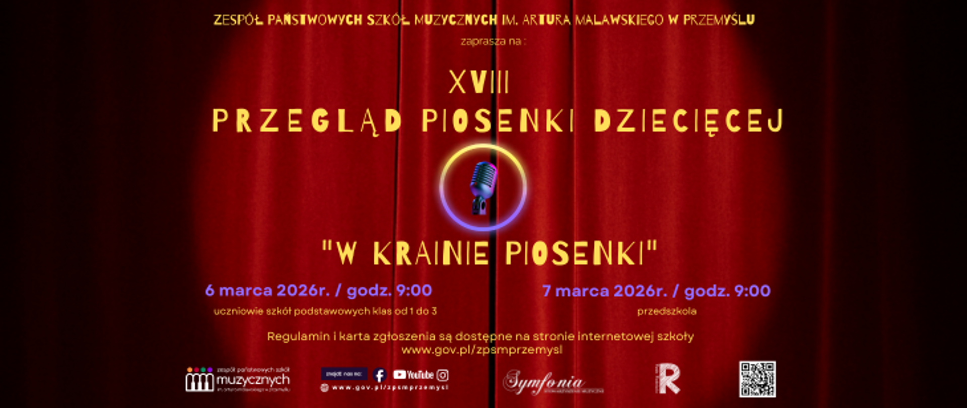 Plakat wydarzenia muzycznego na tle czerwonej teatralnej kurtyny. U góry napis: „Zespół Państwowych Szkół Muzycznych im. Artura Malawskiego w Przemyślu zaprasza na”. Duży tytuł: „XVIII Przegląd Piosenki Dziecięcej”. Pod nim hasło: „W krainie piosenki”. W centrum grafika mikrofonu w świetlistej obręczy. Informacje po bokach: „6 marca 2026 r., godz. 9:00 – uczniowie szkół podstawowych klas od I do III” oraz „7 marca 2026 r., godz. 9:00 – przedszkola”. Na dole informacja o regulaminie i karcie zgłoszenia dostępnych na stronie internetowej szkoły, logotypy organizatorów i partnerów oraz kod QR.