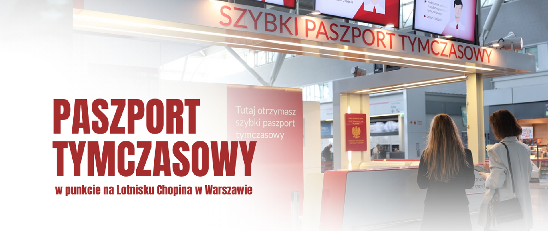 Grafika informacyjna. Tło stanowi zdjęcie punktu paszportowego, przy którym stoją dwie osoby. Napis: Paszport tymczasowy w punkcie na Lotnisku Chopina w Warszawie 