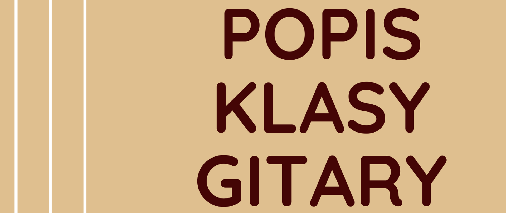 Plakat ma beżowe tło. Po lewej stronie umieszczona jest pionowa grafika przedstawiająca gitarę. Widoczne są 3 struny oraz otwór rezonansowy. Po prawej stronie, w górnej części plakatu widnieje napis "POPIS KLASY GITARY mgr. Jakuba Małychy oraz mgr. Karola Woźniaka". Poniżej umieszczona została informacja o dacie wydarzenia. Pod spodem umieszczone zostało logo PSM Strzelin.