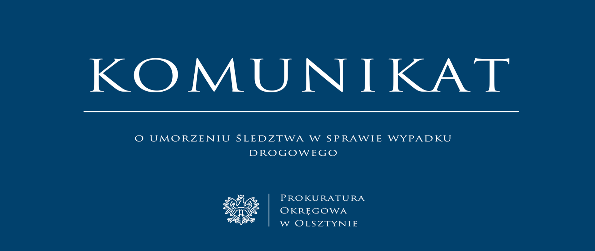 Komunikat o umorzeniu śledztwa w sprawie wypadku drogowego