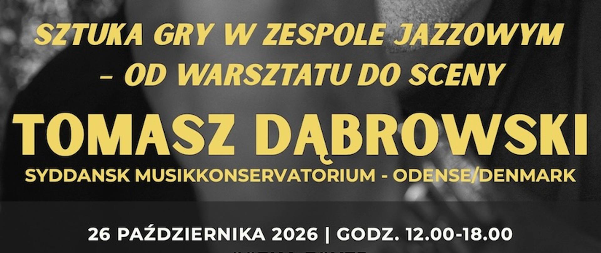 Afisz - Warsztaty "Sztuka gry w zespole jazzowym" - Tomasz Dąbrowski, 26.10.2026