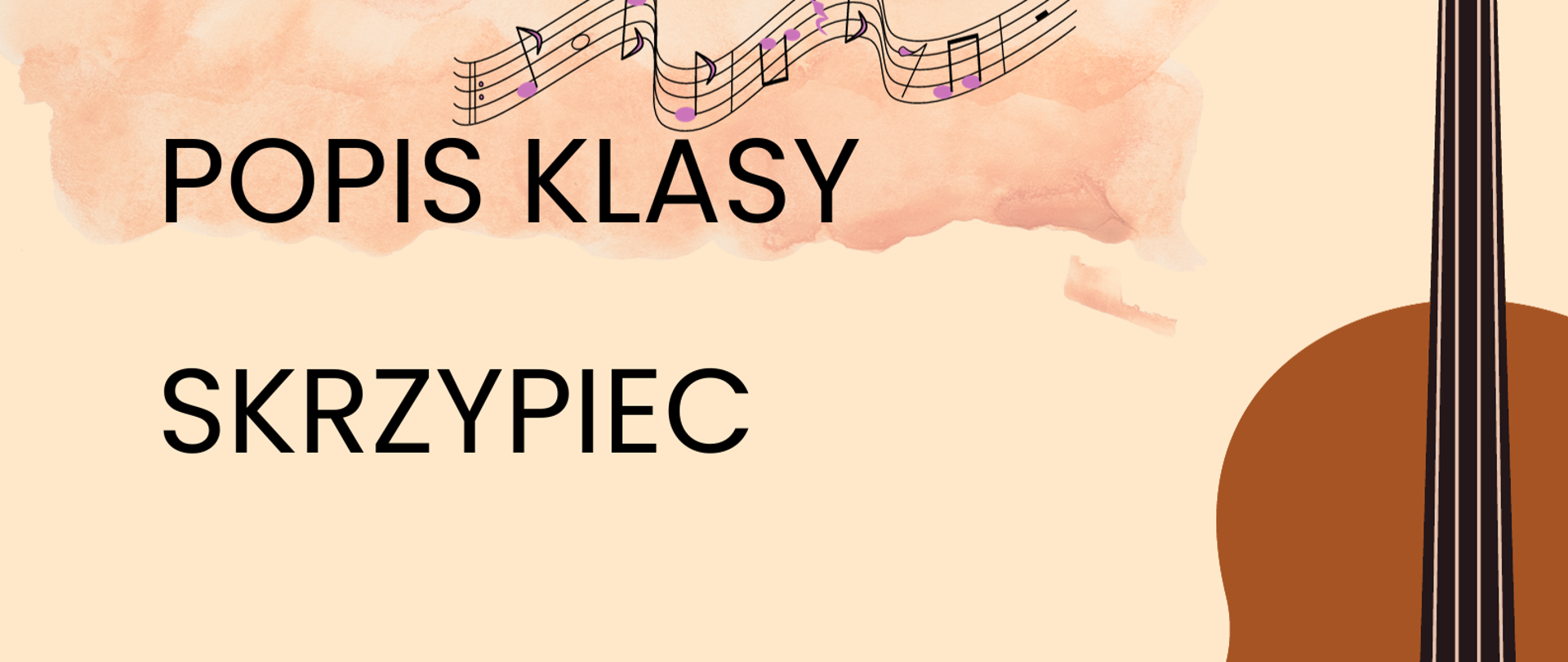 Plakat popisu klas skrzypiec Pani Marii Surówki. Na beżowym tle po lewej stronie zawarte są informacje o terminie i miejscu popisu. Po prawej stronie znajduje się graficzne przedstawienie skrzypiec ustawionych pionowo gryfem do góry.