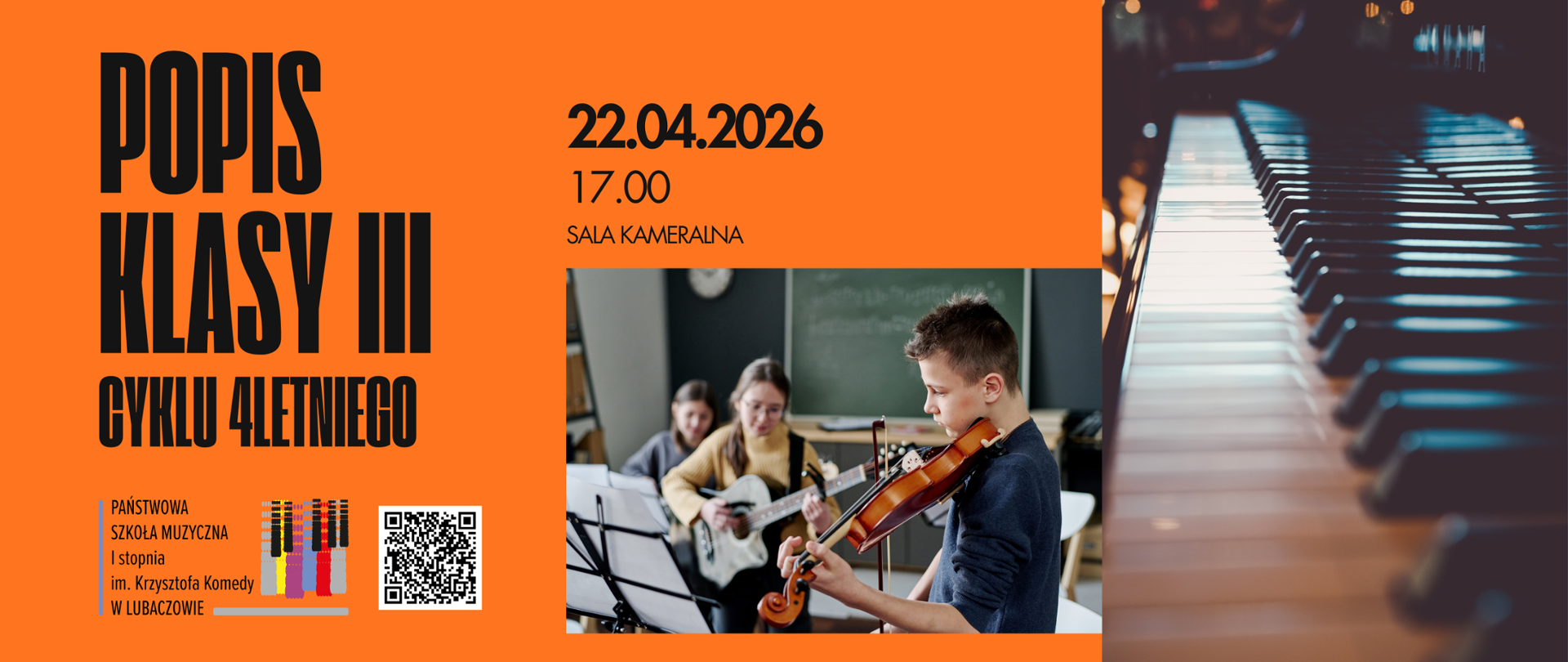 Banner w intensywnym pomarańczowym kolorze. Po lewej stronie duży czarny napis: Popis klasy III cyklu 4-letniego. W środkowej części zdjęcie dzieci grających na instrumentach – na pierwszym planie chłopiec grający na skrzypcach, w tle inne dzieci z gitarą i nutami w klasie. Na górze widnieje data 22.04.2026, godzina 17.00 oraz miejsce Sala kameralna. W dolnej lewej części znajdują się logo szkoły muzycznej w Lubaczowie oraz kod QR. Po prawej stronie rozmyte, nastrojowe zdjęcie klawiatury fortepianu z refleksami światła.
