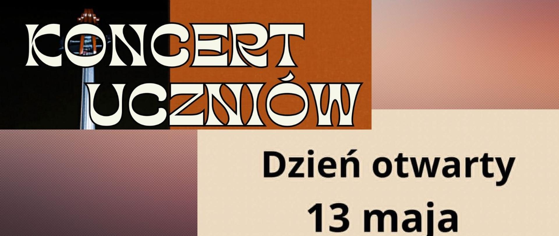 Koncert uczniów, dzień otwarty 13 maja napisy na kolorowym tle