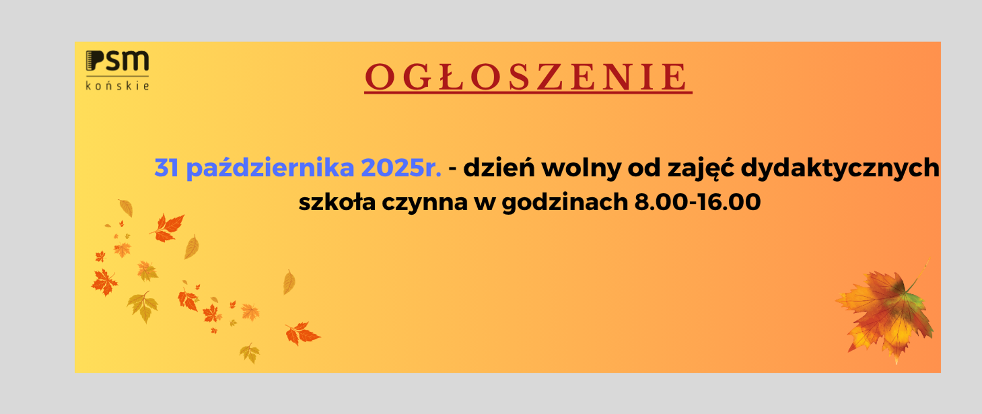Baner w jesiennych barwach, zółto -pomarańczowych. Po bokach liga liści, w lewym górnym rogu logo szkoły.