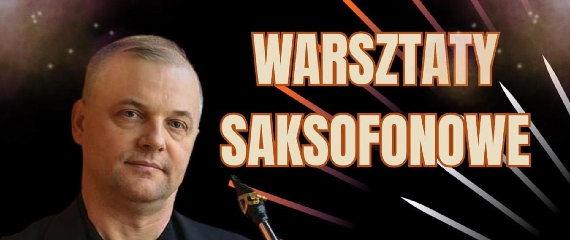 Plakat z ciemnym tłem z napisem warsztaty saksofonowe poprowadzi prof.dr hab. Ryszard Żołędziewski w dniu 26.11.2025 (środa). Na plakacie widnieje zdjęcie prowadzącego. Na dole plakatu napis Państwowa Szkoła Muzyczna I stopnia im Andrzeja Kurylewicza w Namysłowie oraz logo szkoły.